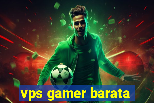 vps gamer barata